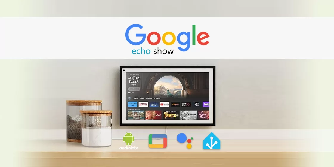 Crear tu propio 'Google Echo Show'
