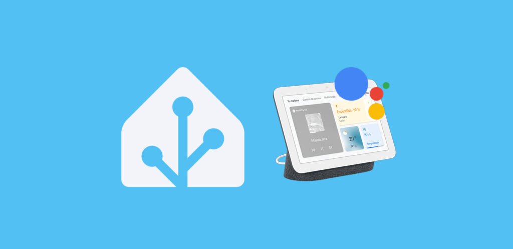 Home Assistant en tu Google Nest Hub